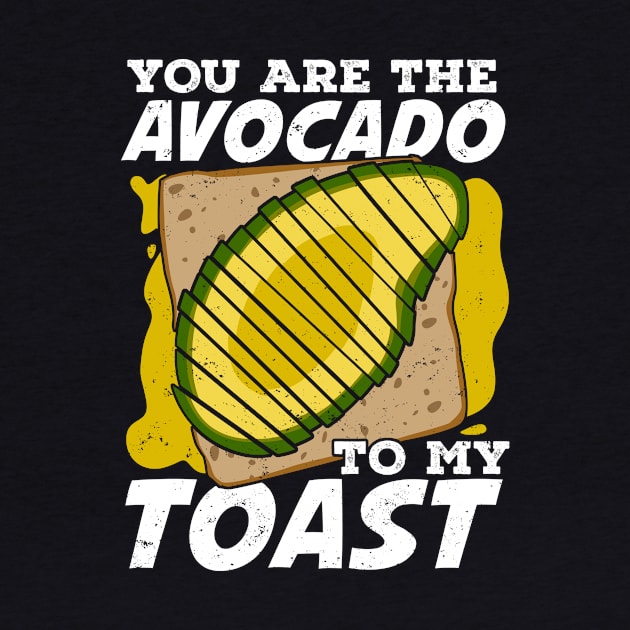 You Are The Avocado To My Toast by Dolde08